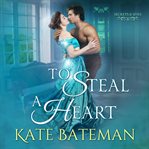 To Steal a Heart : Secrets & Spies cover image