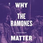 Why the Ramones matter cover image