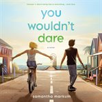 You wouldn't dare : a novel cover image