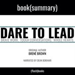 Summary: Dare to Lead by Brené Brown