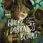 Where darkness blooms cover image