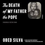 The death of my father the pope : a memoir cover image
