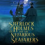 Sherlock holmes and the nefarious seafarers cover image