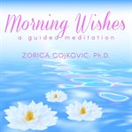 Morning wishes: a guided meditation cover image