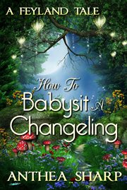 How to babysit a changeling cover image