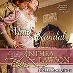 Maid for scandal. A Regency Short Story cover image