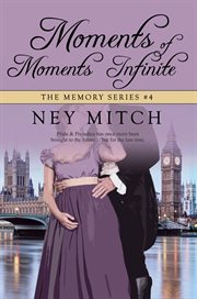 Moments of Moments Infinite : A Pride & Prejudice Reimagining cover image