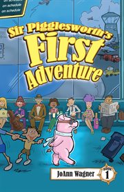 Sir Pigglesworth's First Adventure cover image