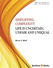Simplifying Complexity: Life Is Uncertain, Unfair and Unequal cover image