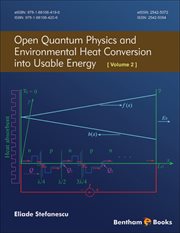 Open Quantum Physics and Environmental Heat Conversion Into Usable Energy: Volume 2 cover image