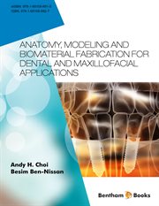 Anatomy, Modeling and Biomaterial Fabrication for Dental and Maxillofacial Applications cover image