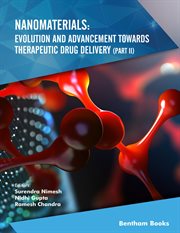 Nanomaterials: Evolution and Advancement Towards Therapeutic Drug Delivery Part II cover image