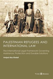 Palestinian refugees and international law: the international legal framework governing assistanc cover image