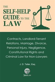 The self-help guide to the law: contracts, landlord-tenant relations, marriage, divorce, personal cover image
