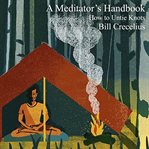 A meditator's handbook. How to Untie Knots cover image