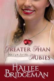 Greater Than Rubies. Volume 2 cover image