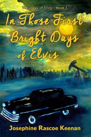 In Those First Bright Days of Elvis cover image