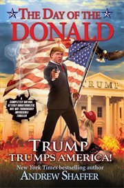 The day of the donald. Trump Trumps America cover image
