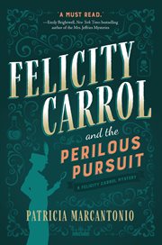 Felicity carrol and the perilous pursuit cover image