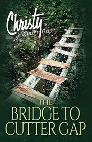 The bridge to Cutter Gap cover image