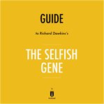 Guide to Richard Dawkins's The Selfish Gene by Instaread cover image