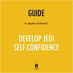 Guide to stephen richards's develop jedi self-confidence by instaread cover image