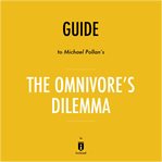 Guide to michael pollan's the omnivore's dilemma by instaread cover image