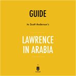 Guide to scott anderson's lawrence in arabia by instaread cover image