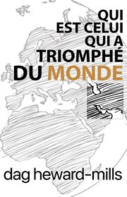 Qui est celui qui a triomphé du monde ? cover image