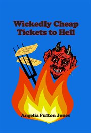 Wickedly Cheap Tickets to Hell cover image