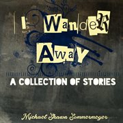 I wander away cover image