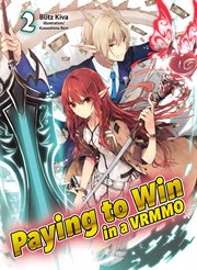 Paying to Win in a VRMMO : Volume 2 cover image
