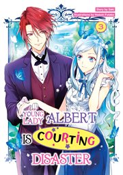 Young Lady Albert Is Courting Disaster : Volume 3 cover image