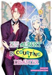 Young Lady Albert Is Courting Disaster : Volume 5 cover image