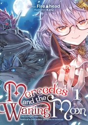 Mercedes and the Waning Moon: The Dungeoneering Feats of a Discarded Vampire Aristocrat Volume 1 cover image