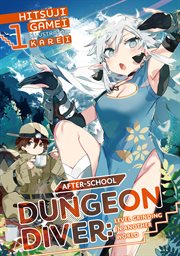 After-School Dungeon Diver : Level Grinding in Another World Volume 1 cover image