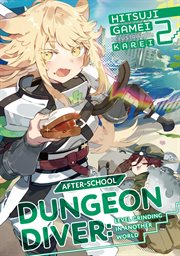 After-School Dungeon Diver : Level Grinding in Another World Volume 2 cover image