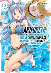 Arifureta : From Commonplace to World's Strongest. Volume 2 cover image