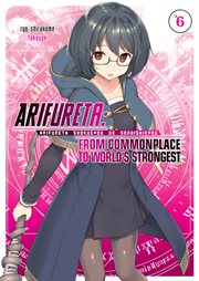 Arifureta : From Commonplace to World's Strongest. Volume 6 cover image