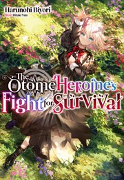 The Otome Heroine's Fight for Survival : Volume 1 cover image