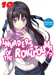 Invaders of the Rokujouma!? Volume 10 : Invaders of the Rokujouma!? cover image