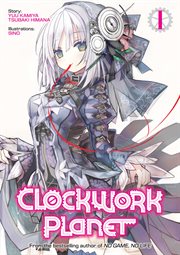 Clockwork Planet : Volume 1 cover image