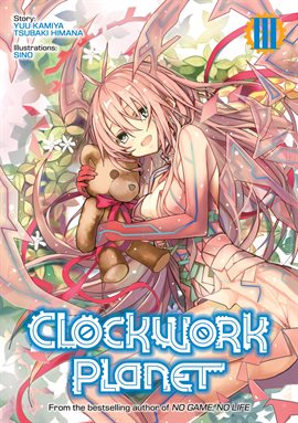 Clockwork Planet: Volume 3 — Kalamazoo Public Library