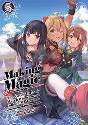 Making Magic : The Sweet Life of a Witch Who Knows an Infinite MP Loophole. Making Magic: The Sweet Life of a Witch Who Knows an Infinite MP Loophole cover image