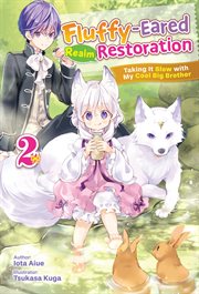 Fluffy-Eared Realm Restoration: Taking It Slow With My Cool Big Brother Volume 2 cover image