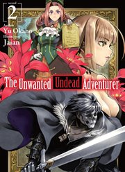 The Unwanted Undead Adventurer : Volume 2 cover image