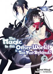 The Magic in This Other World Is Too Far Behind! Volume 7 cover image