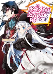 An Archdemon's Dilemma : How to Love Your Elf Bride. Volume 9 cover image