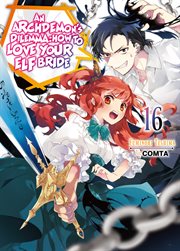 An Archdemon's Dilemma : How to Love Your Elf Bride. Volume 16 cover image