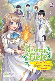 The Blessing of Liefe: Leave This Magical Letdown Alone! Volume 2 cover image